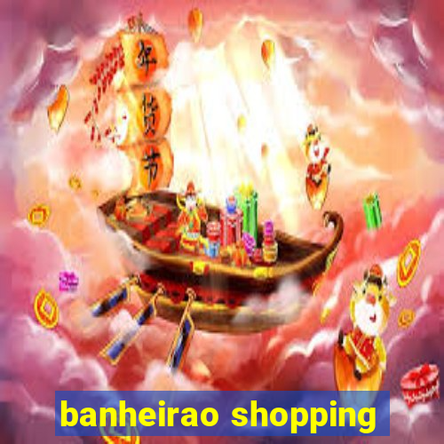 banheirao shopping